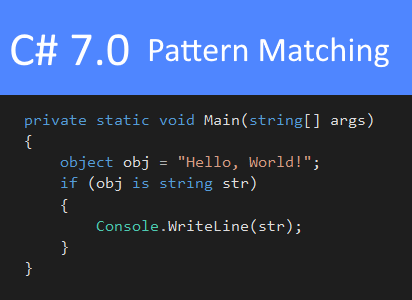 C# 7.0 Pattern Matching. Part1