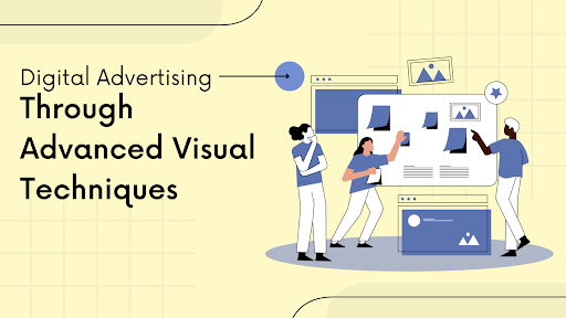 enhancing-gigital-advertising-advanced-visual-techniques